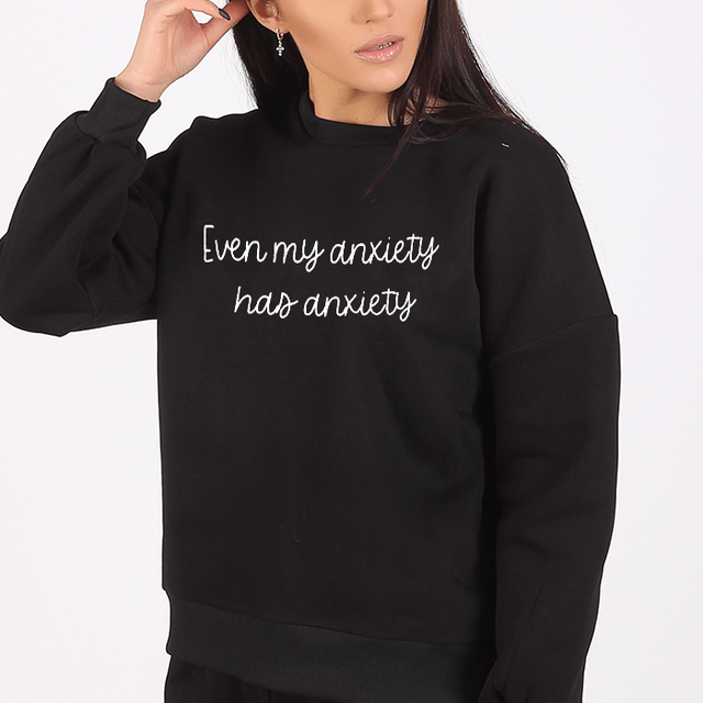 My Anxiety has Anxiety Sweatshirt